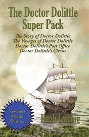 The doctor dolittle super pack. The Story of Doctor Dolittle, The Voyages of Doctor Dolittle, Doctor Dolittle's Post Office, and Doc cover image cdn