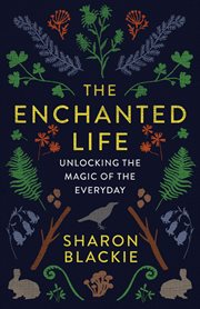 ENCHANTED LIFE : unlocking the magic of the every day cover image cdn