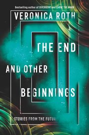 The end and other beginnings : stories from the future cover image cdn