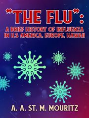 The flu: a brief history of influenza in u.s america, europe, hawaii cover image cdn