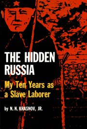 The hidden Russia; : my ten years as a slave laborer cover image cdn