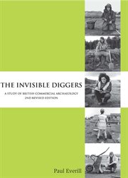 The invisible diggers : a study of British commercial archaeology cover image cdn