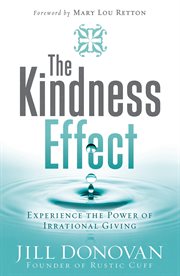 The Kindness Effect : Experience the Power of Irrational Giving cover image cdn