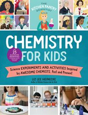 The kitchen pantry scientist's guide to chemistry : homemade science experiments and activities inspired by awesome chemists, past and present cover image cdn