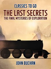 The last secrets; the final mysteries of exploration cover image cdn