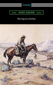 The log of a cowboy : a narrative of the old trail days cover image cdn