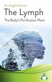 The lymph. The Body's Purification Plant cover image cdn