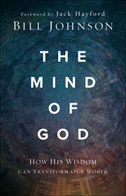 The mind of god. How His Wisdom Can Transform Our World cover image cdn