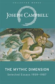 The Mythic Dimension : selected essays, 1959-1987 cover image cdn