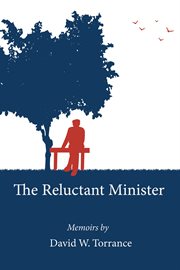 The reluctant minister : memoirs cover image cdn