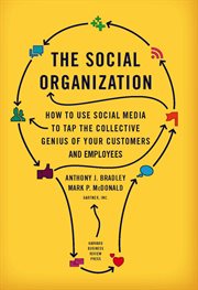 The social organization : how to use social media to tap the collective genius of your customers and employees cover image cdn