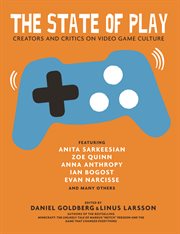 The state of play : creators and critics on video game culture cover image cdn