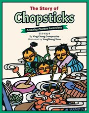 The Story of Chopsticks : Amazing Chinese Inventions cover image cdn