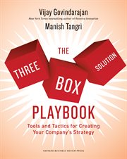 The Three-Box Solution Playbook : Tools and Tactics for Creating Your Company's Strategy cover image cdn