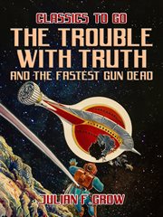 The trouble with truth and the fastest gun dead cover image cdn