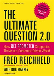 The ultimate question 2.0 : how net promoter companies thrive in a customer-driven world cover image cdn