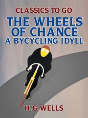 The wheels of chance: a bycycling idyll cover image cdn