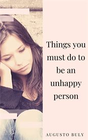 Things you must do to be an unhappy person cover image cdn