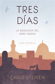 Tres días. La Búsqueda Del Niño Mesías cover image cdn