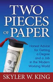 Two pieces of paper. Honest Advice for Getting a Degree and a Job in the Modern Working World cover image cdn