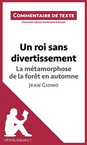 Un roi sans divertissement - la métamorphose de la forêt en automne - jean giono (commentaire de .... Document rédigé par Marine Everard cover image cdn