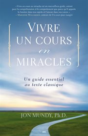 Vivre Un cours en miracles : un guide essentiel au texte classique cover image cdn