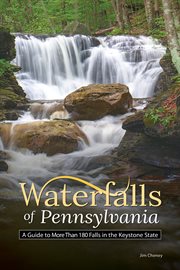 Waterfalls of pennsylvania. A Guide to More Than 180 Falls in the Keystone State cover image cdn