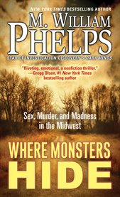 Where monsters hide : sex, murder, and madness in the Midwest cover image cdn