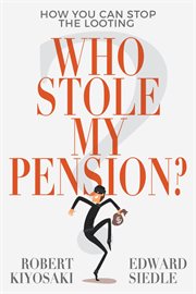 Who stole my pension? : how you can stop the looting cover image cdn