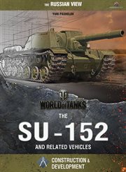 World of tanks : the SU-152 and related vehicles cover image cdn