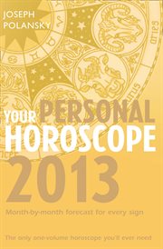 Your personal horoscope 2013 : month-by-month forecasts for every sign cover image cdn