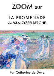 Zoom sur la promenade de van rysselberghe. Pour connaitre tous les secrets du célèbre tableau de Van Rysselberghe ! cover image cdn