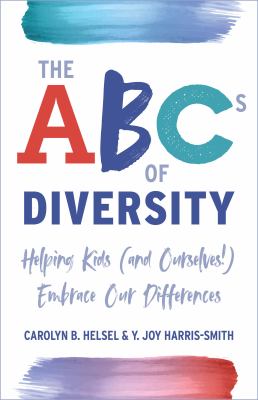 The ABCs of diversity : helping kids (and ourselves!) embrace our differences  cover image cdn