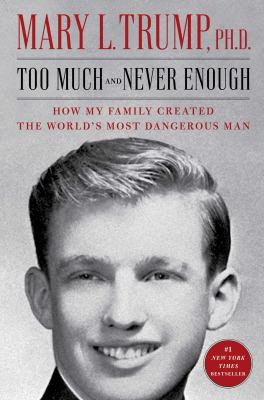 Too much and never enough : how my family created the world's most dangerous man  cover image cdn