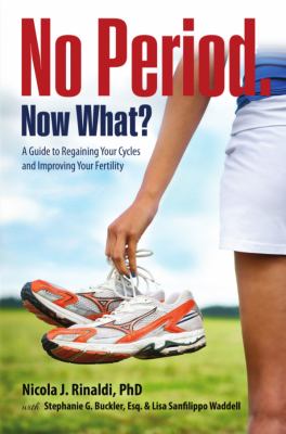 No period. Now what? : a guide to regaining your cycles and improving your fertility  cover image cdn