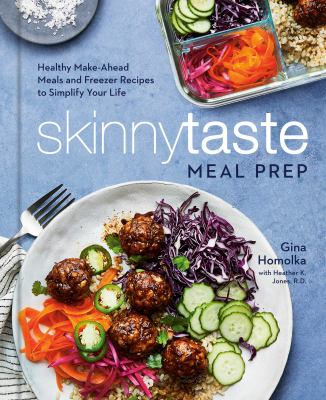 Skinnytaste meal prep : healthy make-ahead meals and freezer recipes to simplify your life  cover image cdn