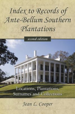 Index to Records of ante-bellum Southern plantations : locations, plantations, surnames and collections  cover image cdn