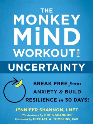 The monkey mind workout for uncertainty : break free from anxiety & build resilience in 30 days!  cover image cdn