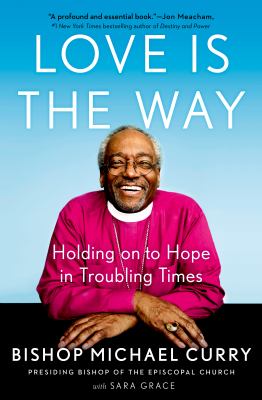 Love is the way : holding onto hope in troubling times  cover image cdn