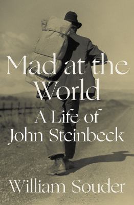 Mad at the world : a life of John Steinbeck  cover image cdn