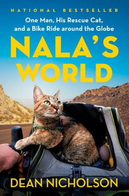 Nala's world : one man, his rescue cat, and a bike ride around the globe  cover image cdn