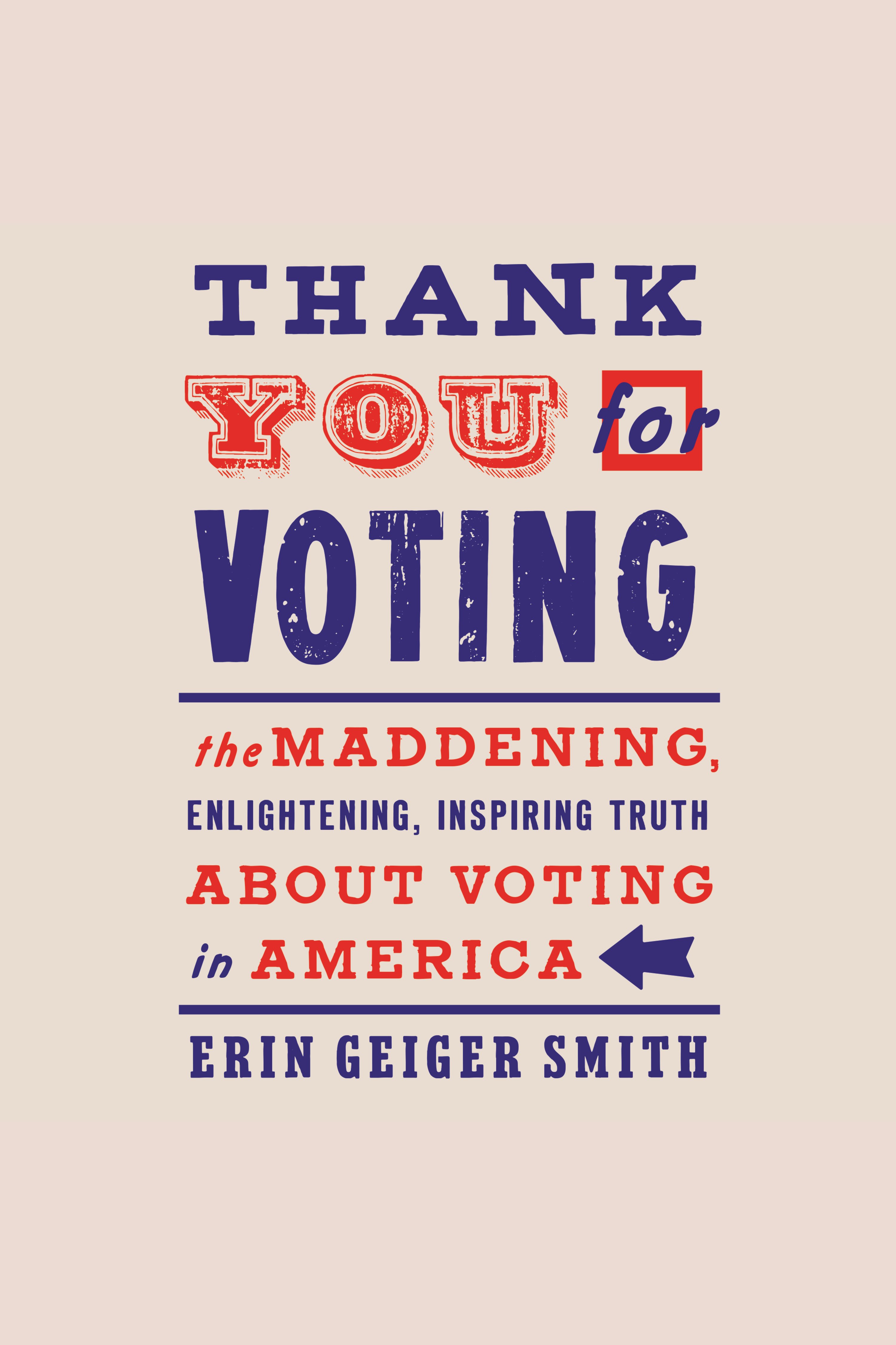 Thank You For Voting The Maddening, Enlightening, Inspiring Truth About Voting in America cover image cdn