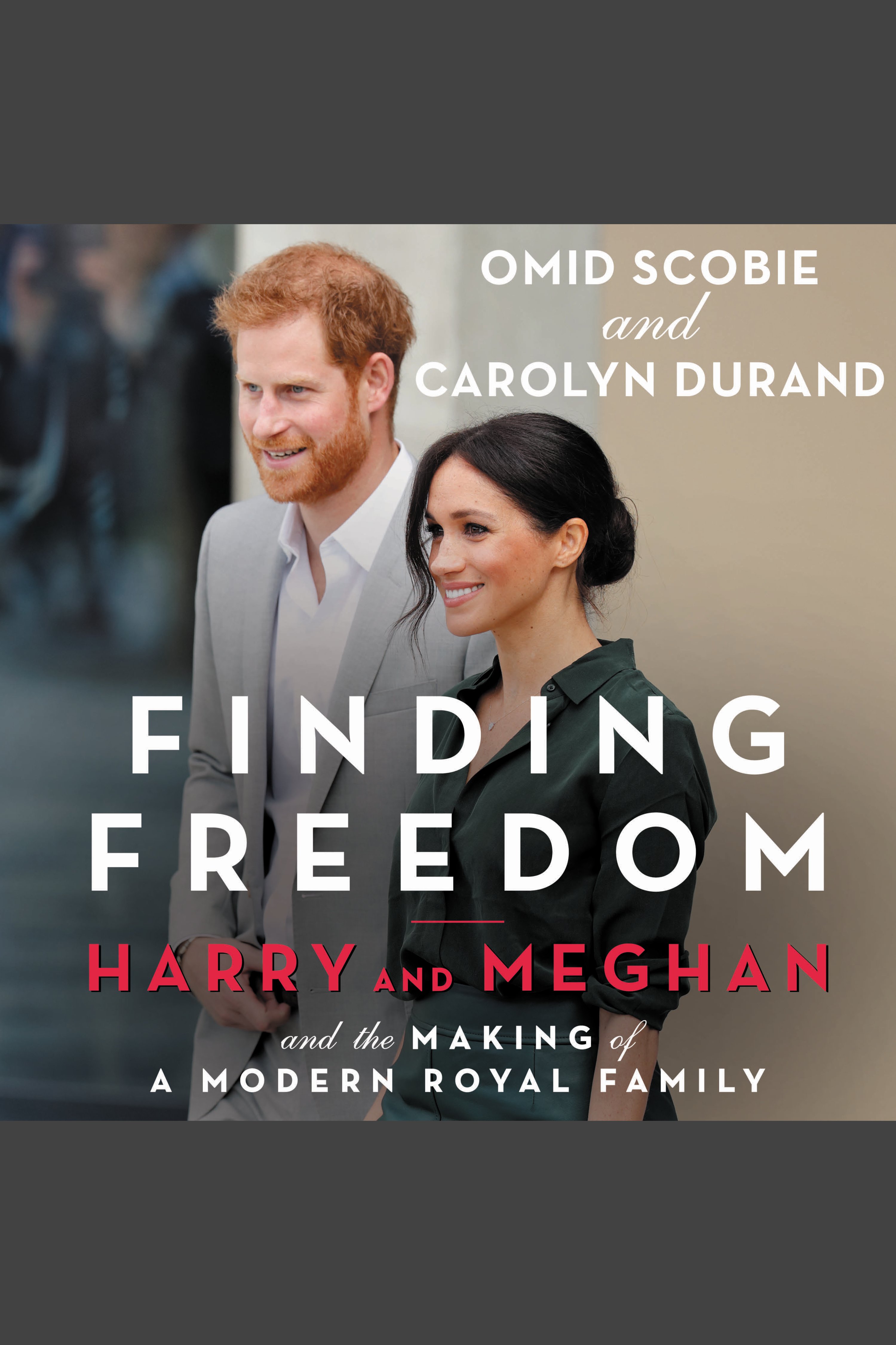 Finding Freedom Harry and Meghan and the Making of a Modern Royal Family cover image cdn