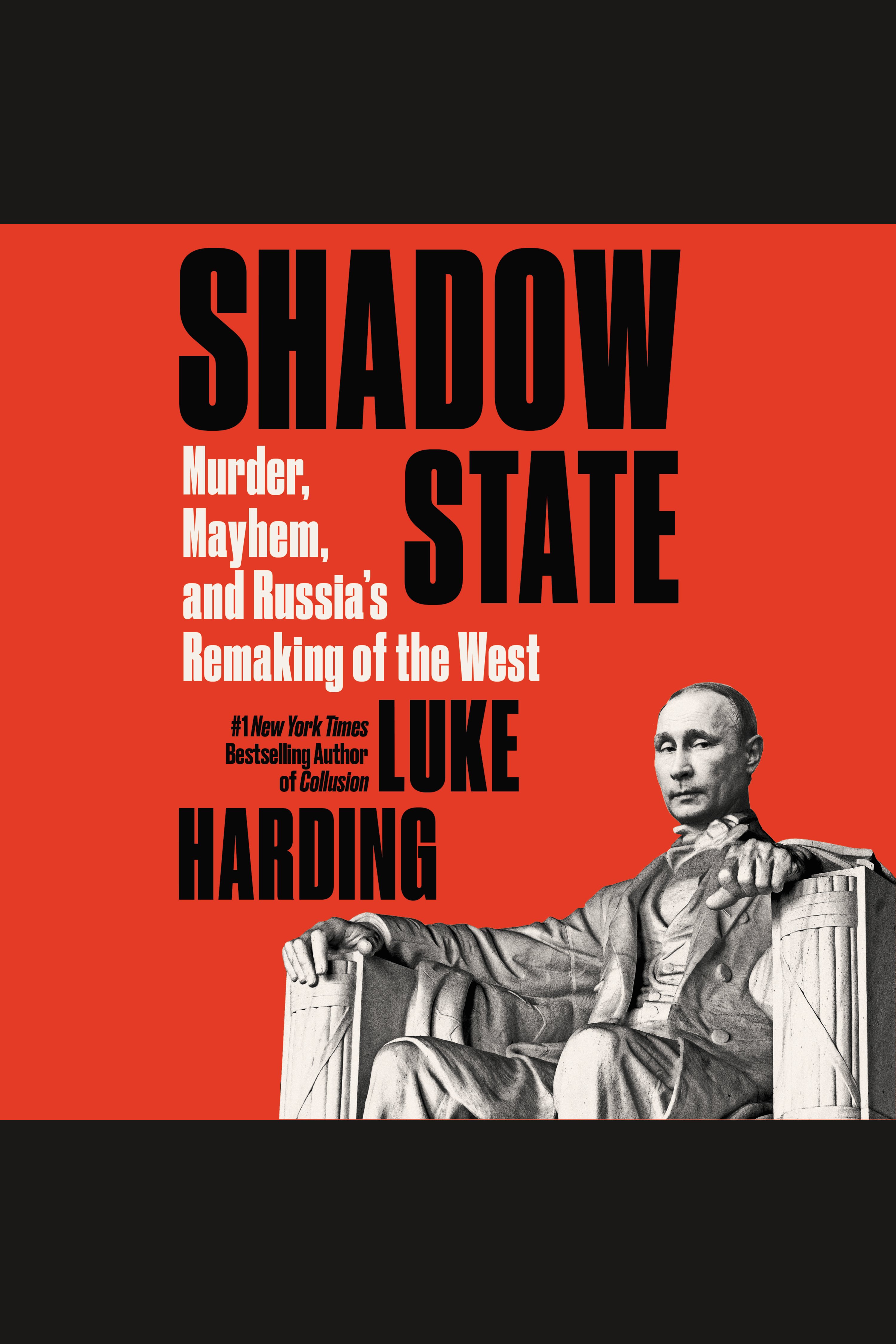 Shadow State Murder, Mayhem, and Russia's Remaking of the West cover image cdn