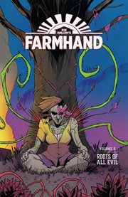 Farmhand. Volume 3, issue 11-15, Roots of all evil cover image cdn