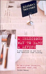 A delicious way to earn a living : a collection of his best and tastiest food writing cover image cdn