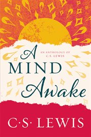A mind awake : an anthology of C.S. Lewis cover image cdn