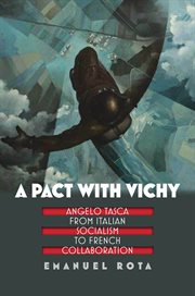 A pact with Vichy : Angelo Tasca from Italian socialism to French collaboration cover image cdn