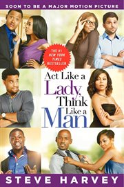 Act like a lady, think like a man : what men really think about love, relationships, intimacy, and commitment cover image cdn
