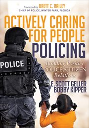 ACTIVELY CARING FOR PEOPLE POLICING : building positive police/citizen relations cover image cdn